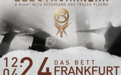 ELECTROMANIAX – a night with Rotersand & Frozen Plasma